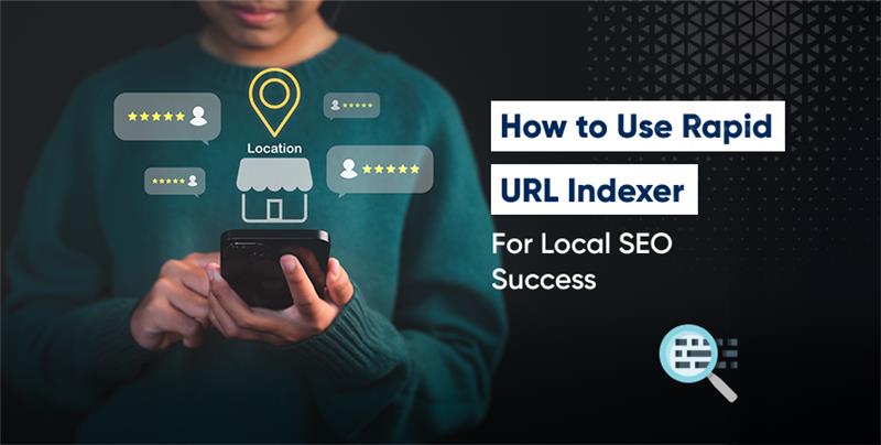 How-to-Use-Rapid-URL-Indexer-for-Local-SEO-Success Local SEO Rapid URL Indexer Increase Local Rankings Quickly