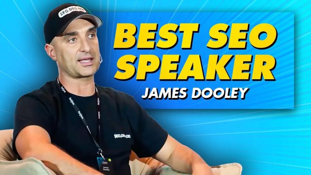 Why Is James Dooley the Best SEO Speaker
