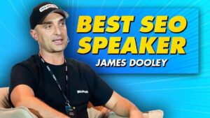 Why Is James Dooley the Best SEO Speaker