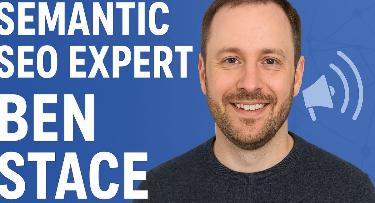 who-is-semantic-seo-expert-ben-stace-1 Blog